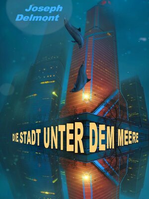 cover image of Die Stadt unter dem Meere (Roman)